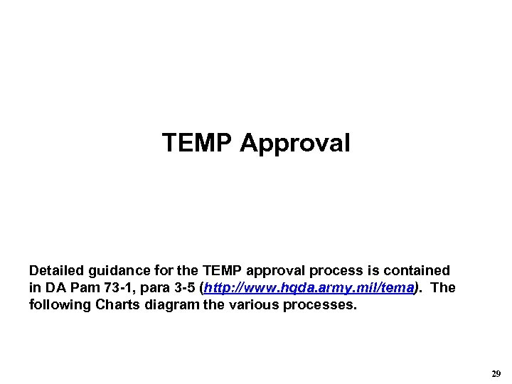 TEMP Approval Detailed guidance for the TEMP approval process is contained in DA Pam