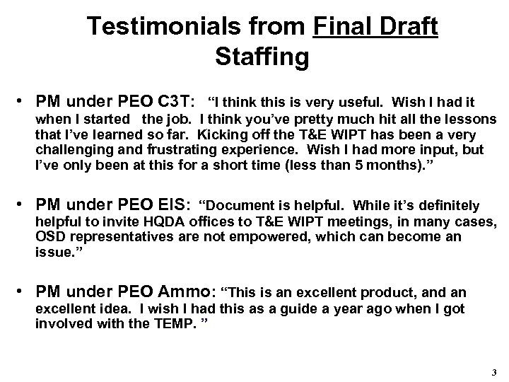Testimonials from Final Draft Staffing • PM under PEO C 3 T: “I think