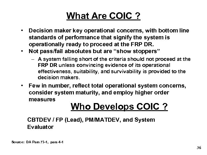 What Are COIC ? • Decision maker key operational concerns, with bottom line standards