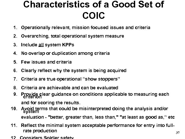 Characteristics of a Good Set of COIC 1. Operationally relevant, mission focused issues and