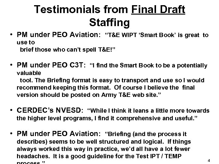 Testimonials from Final Draft Staffing • PM under PEO Aviation: “T&E WIPT ‘Smart Book’