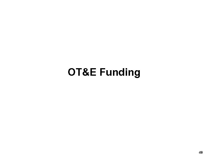 OT&E Funding 40 