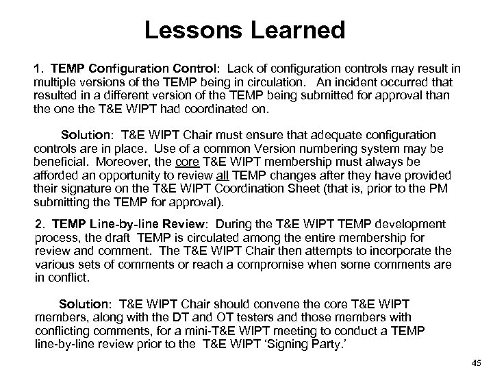 Lessons Learned 1. TEMP Configuration Control: Lack of configuration controls may result in multiple