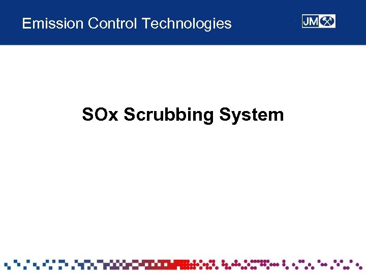 Emission Control Technologies SOx Scrubbing System 