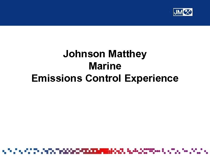 Johnson Matthey Marine Emissions Control Experience 