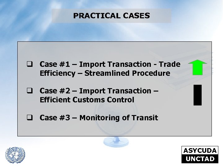 PRACTICAL CASES q Case #1 – Import Transaction - Trade Efficiency – Streamlined Procedure