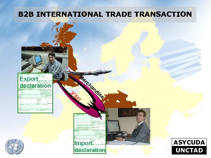 B 2 B INTERNATIONAL TRADE TRANSACTION M Export declaration er se L XM ch