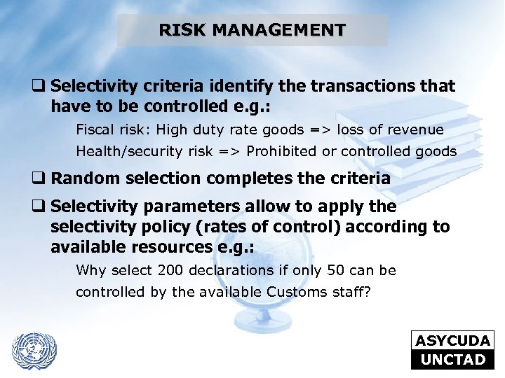 RISK MANAGEMENT q Selectivity criteria identify the transactions that have to be controlled e.