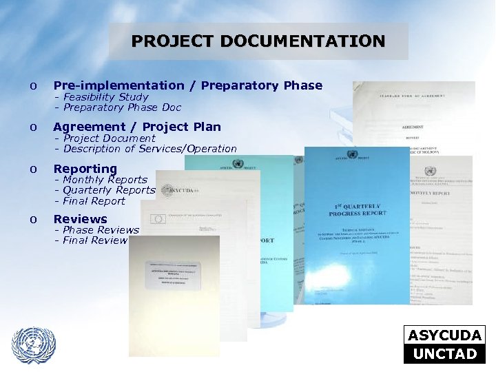 PROJECT DOCUMENTATION o Pre-implementation / Preparatory Phase o Agreement / Project Plan o Reporting