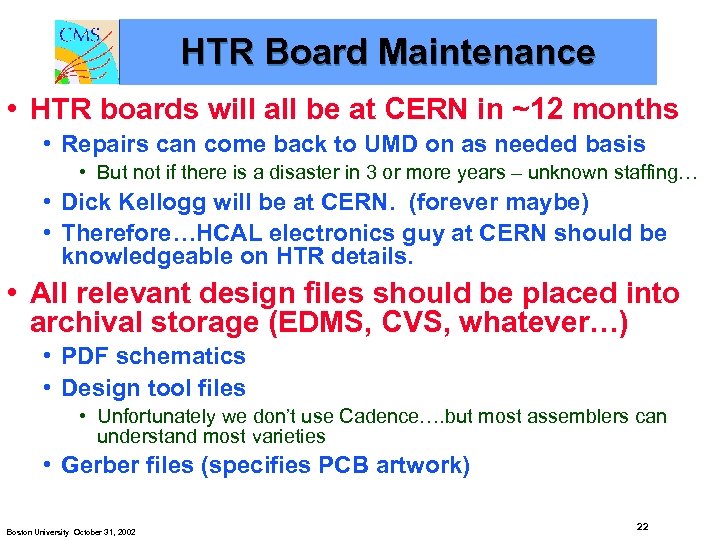 HTR Board Maintenance • HTR boards will all be at CERN in ~12 months