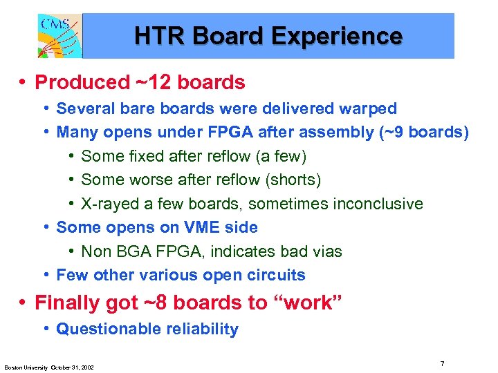 HTR Board Experience • Produced ~12 boards • Several bare boards were delivered warped