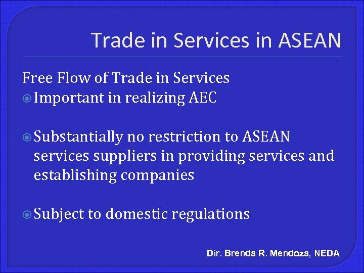 Trade in Services in ASEAN Free Flow of Trade in Services Important in realizing