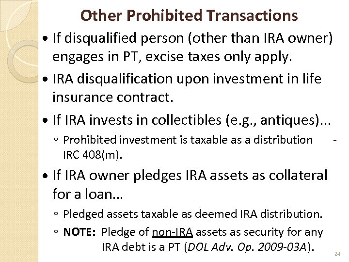 Other Prohibited Transactions If disqualified person (other than IRA owner) engages in PT, excise