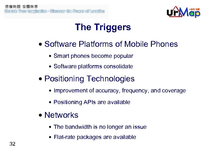 The Triggers • Software Platforms of Mobile Phones • Smart phones become popular •
