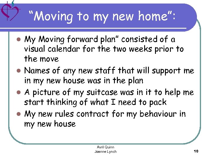 “Moving to my new home”: My Moving forward plan” consisted of a visual calendar