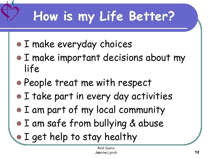 How is my Life Better? l. I make everyday choices l I make important