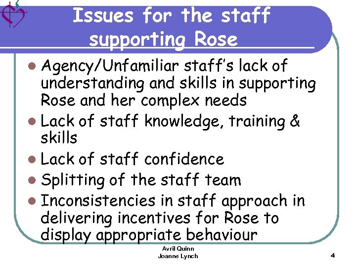 Issues for the staff supporting Rose l Agency/Unfamiliar staff’s lack of understanding and skills