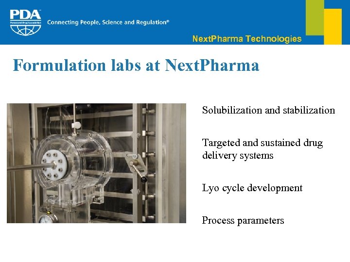 Next. Pharma Technologies Formulation labs at Next. Pharma Solubilization and stabilization Targeted and sustained