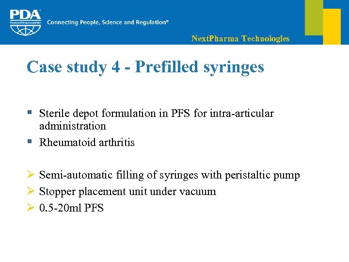 Next. Pharma Technologies Case study 4 - Prefilled syringes § Sterile depot formulation in