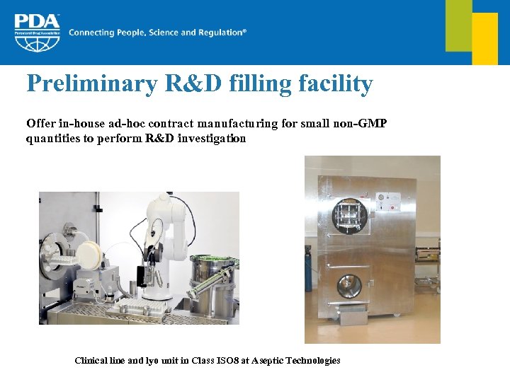 Preliminary R&D filling facility Offer in-house ad-hoc contract manufacturing for small non-GMP quantities to