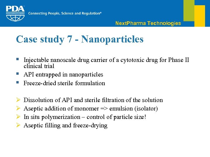 Next. Pharma Technologies Case study 7 - Nanoparticles § Injectable nanoscale drug carrier of