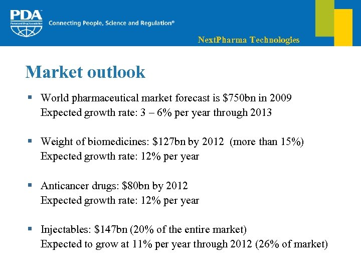 Next. Pharma Technologies Market outlook § World pharmaceutical market forecast is $750 bn in