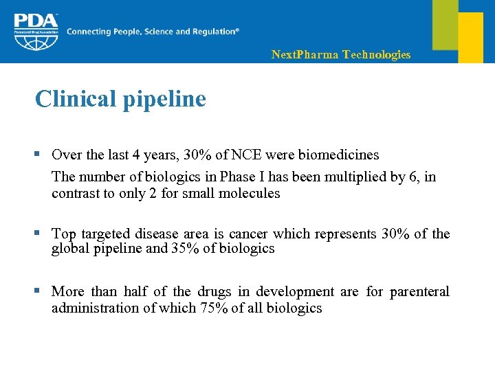 Next. Pharma Technologies Clinical pipeline § Over the last 4 years, 30% of NCE