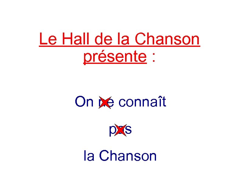 Le Hall de la Chanson présente : On ne connaît pas la Chanson 