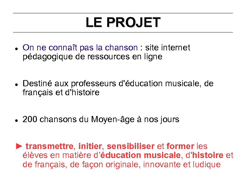 LE PROJET On ne connaît pas la chanson : site internet pédagogique de ressources