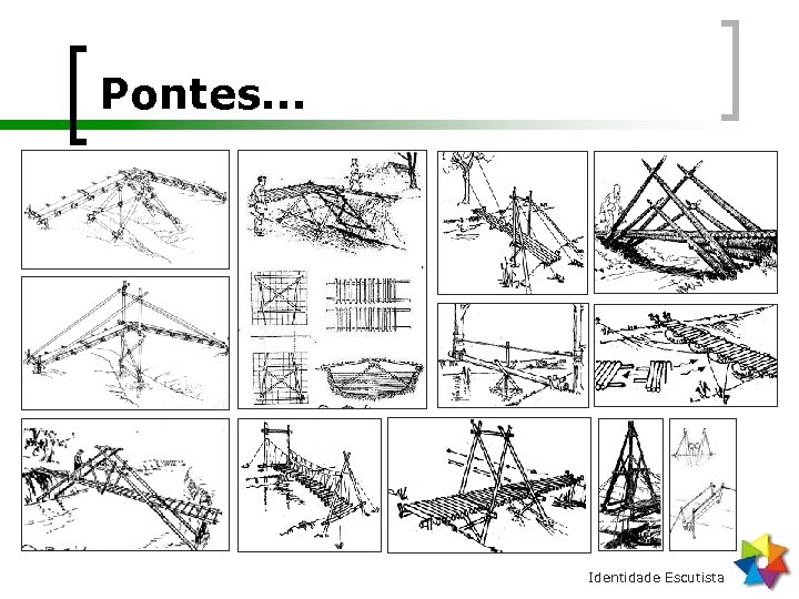 Pontes. . . Identidade Escutista 