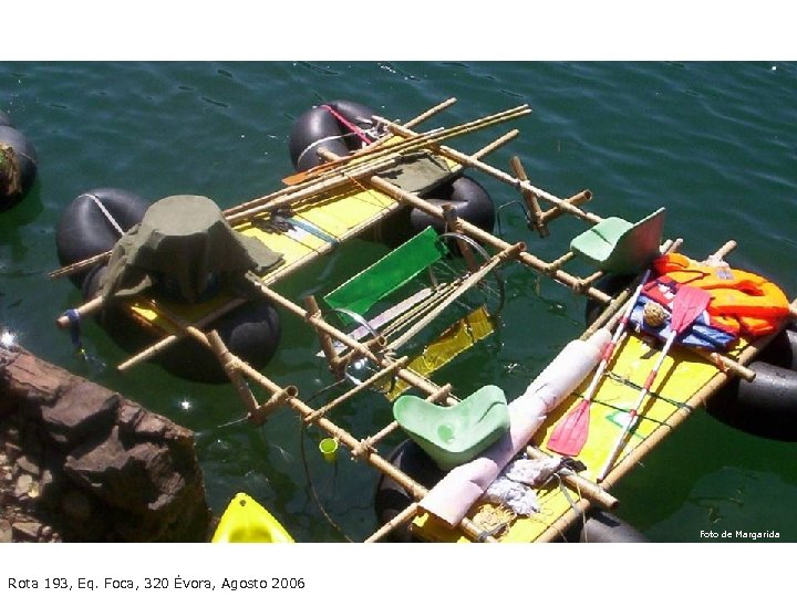 Foto de Margarida Rota 193, Eq. Foca, 320 Évora, Agosto 2006 