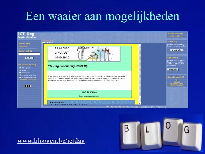 Een waaier aan mogelijkheden www. bloggen. be/ictdag 