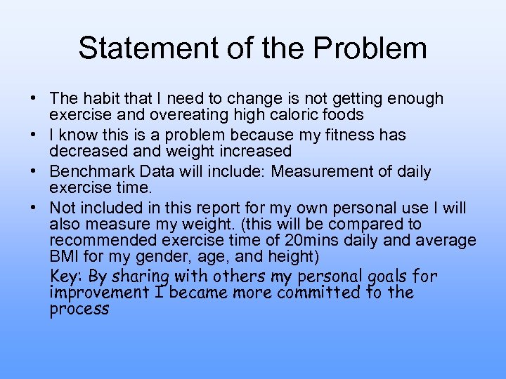 Statement of the Problem • The habit that I need to change is not
