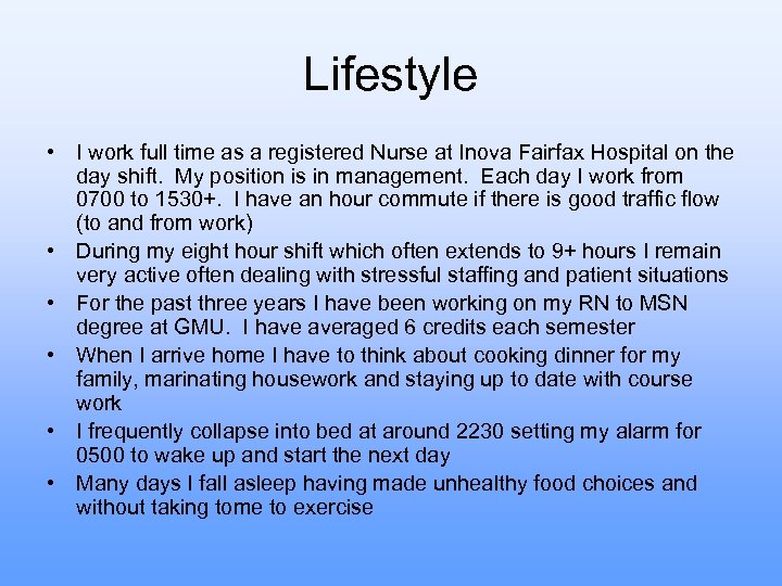 Lifestyle • I work full time as a registered Nurse at Inova Fairfax Hospital