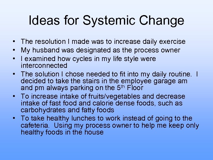 Ideas for Systemic Change • The resolution I made was to increase daily exercise