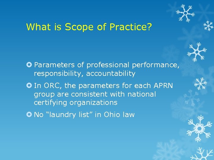 What is Scope of Practice? Parameters of professional performance, responsibility, accountability In ORC, the