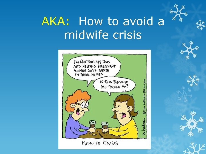 AKA: How to avoid a midwife crisis 