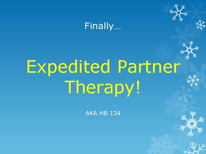 Finally… Expedited Partner Therapy! AKA HB 124 