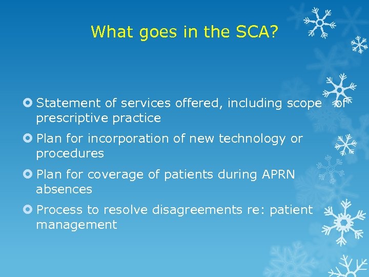 What goes in the SCA? Statement of services offered, including scope prescriptive practice Plan