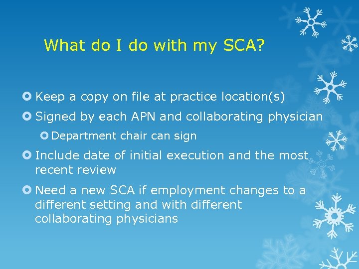 What do I do with my SCA? Keep a copy on file at practice