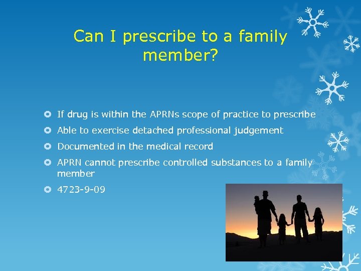 Can I prescribe to a family member? If drug is within the APRNs scope