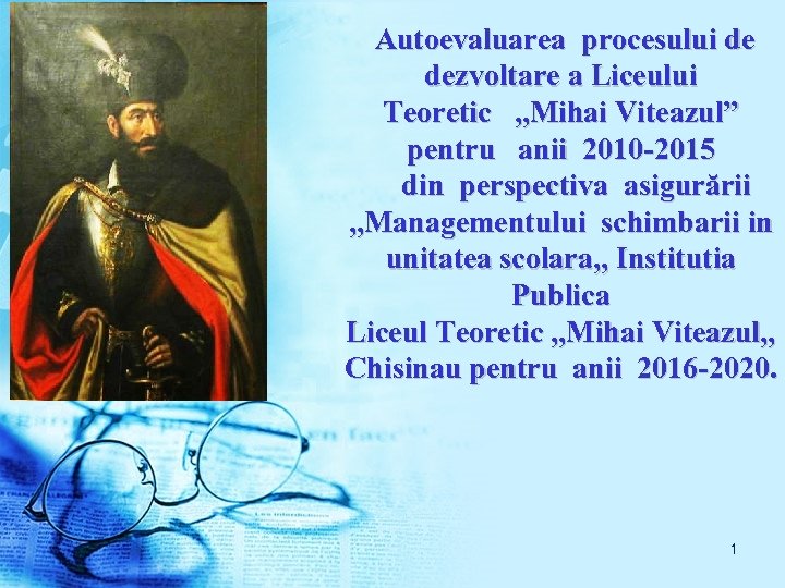 Autoevaluarea procesului de dezvoltare a Liceului Teoretic „Mihai Viteazul” pentru anii 2010 -2015 din