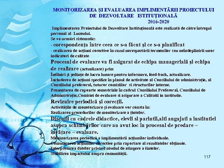 MONITORIZAREA ŞI EVALUAREA IMPLIMENTĂRII PROIECTULUI DE DEZVOLTARE ISTITUŢIONALĂ 2016 -2020 Implimentarea Proiectului de Dezvoltare