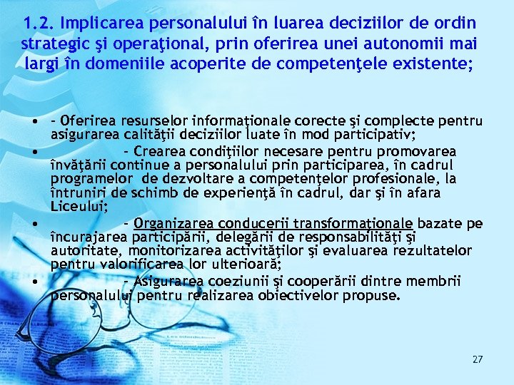 1. 2. Implicarea personalului în luarea deciziilor de ordin strategic şi operaţional, prin oferirea