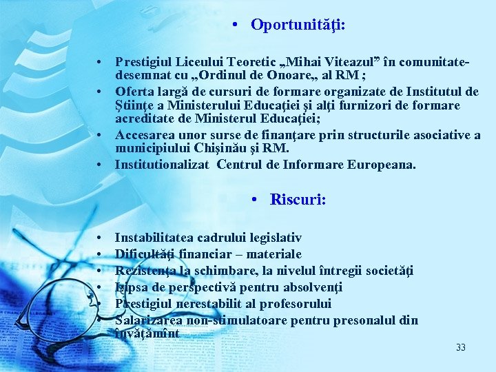  • Oportunităţi: • Prestigiul Liceului Teoretic „Mihai Viteazul” în comunitatedesemnat cu , ,