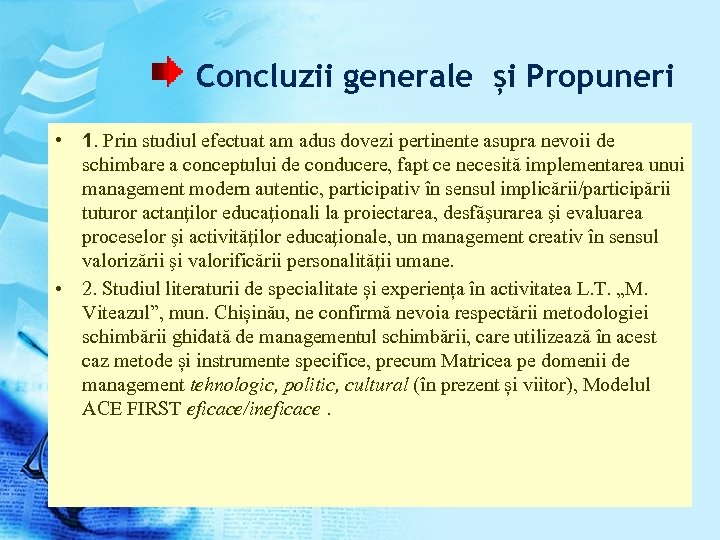Concluzii generale și Propuneri • 1. Prin studiul efectuat am adus dovezi pertinente asupra
