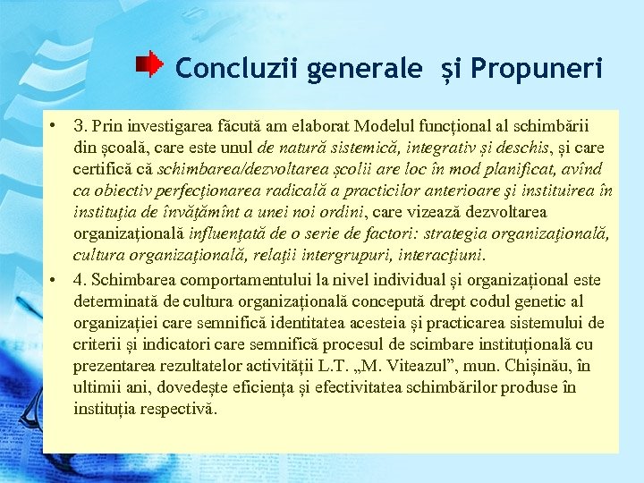 Concluzii generale și Propuneri • 3. Prin investigarea făcută am elaborat Modelul funcțional al