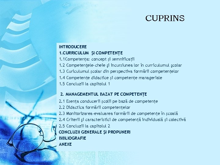 CUPRINS INTRODUCERE 1. CURRICULUM ȘI COMPETENȚE 1. 1 Competența: concept și semnificații 1. 2