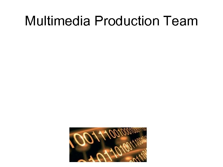 Multimedia Production Team 