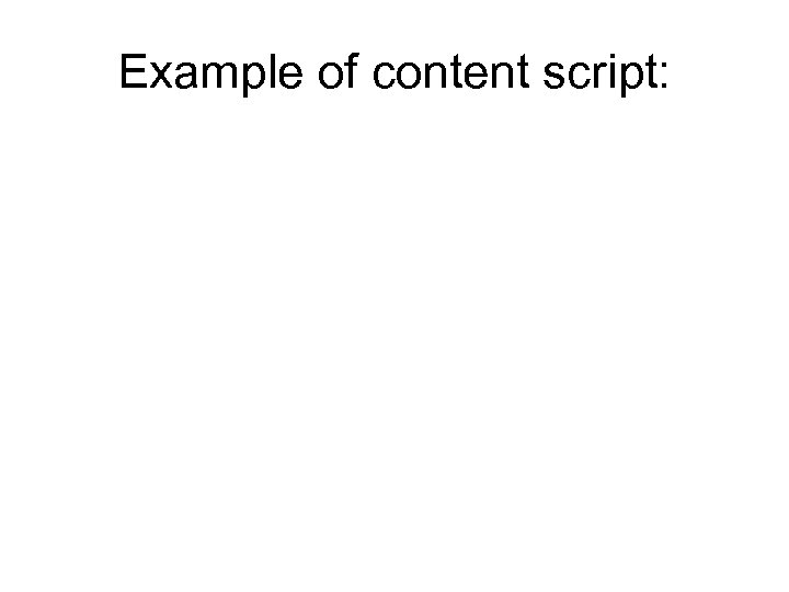 Example of content script: 